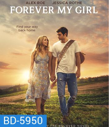 Forever My Girl (2018) เพลงจากใจ หัวใจไม่เคยลืมเธอ