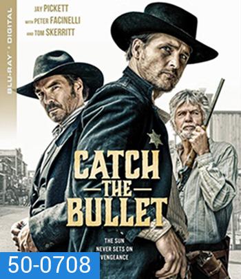 Catch the Bullet (2021)