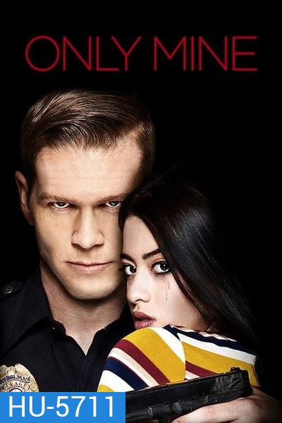 Only Mine (2019) หวง