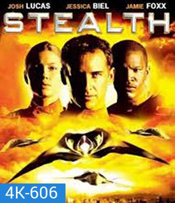 4K - Stealth (2005) ฝูงบินมหากาฬถล่มโลก - แผ่นหนัง 4K UHD