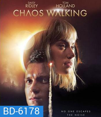 Chaos Walking (2021) จิตปฏิวัติโลก