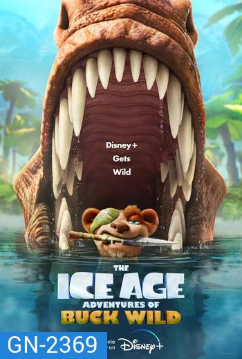 The Ice Age Adventures of Buck Wild (2022) ไอซ์ เอจ การผจญภัยของบั๊ค ไวด์