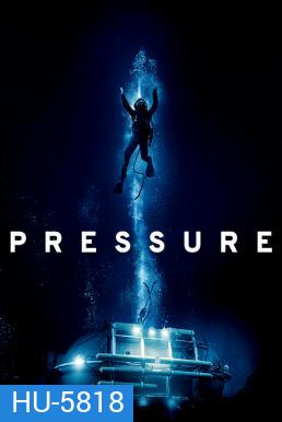 Pressure (2015) ลึกสุดขอบนรก