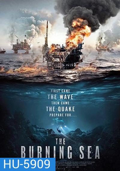 The Burning Sea (2021) มหาวิบัติ หายนะทะเลเพลิง