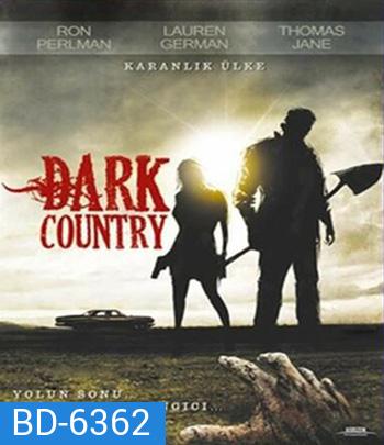 Dark Country (2009) เมืองแปลก คนนรกเดือด