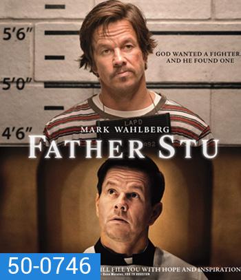 Father Stu (2022) บาทหลวงกำปั้นเหล็ก