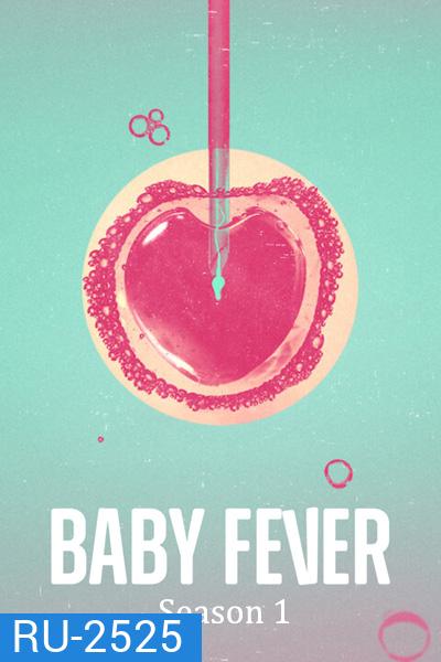 Baby Fever Season 1 (2022) เบบี้ฟีเวอร์ ปี 1 (6 ตอนจบ)