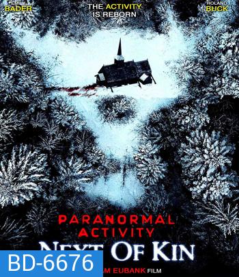 Paranormal Activity: Next of Kin (2021) เรียลลิตี้ ขนหัวลุก: ข้างๆ Kin