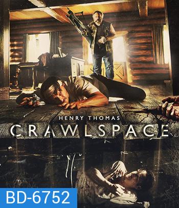 Crawlspace (2022) คลานระห่ำปะทะเดือด