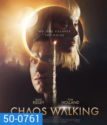 Chaos Walking (2021) จิตปฏิวัติโลก