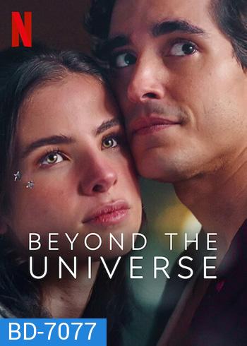 Beyond the Universe (2022) รักเหนือจักรวาล