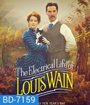 The Electrical Life of Louis Wain (2021) ชีวิตสุดโลดแล่น ของหลุยส์ เวน