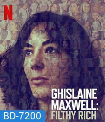 Ghislaine Maxwell-Filthy Rich (2022) กิสเลน แมกซ์เวลล์: รวยอย่างสกปรก