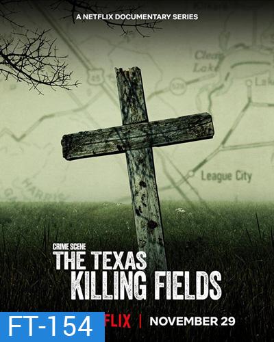 CRIME SCENE: THE TEXAS KILLING FIELDS (2022) ทุ่งสังหารแห่งเท็กซัส