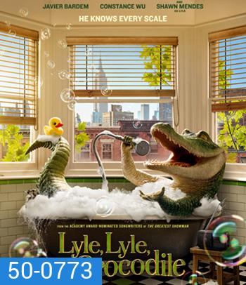 Lyle, Lyle, Crocodile (2022) ไลล์ จระเข้ตัวพ่อ.. หัวใจล้อหล่อ