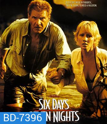 Six Days Seven Nights (1998) 7 คืนหาดสวรรค์ 6 วันอันตราย