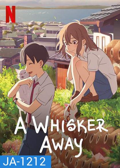 เหมียวน้อยคอยรัก A Whisker Away (2020)