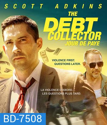 The Debt Collector (2018) หนี้นี้ต้องชำระ