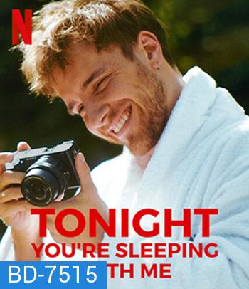 Tonight Youre Sleeping with Me (2023) คืนนี้อยู่ด้วยกันนะ