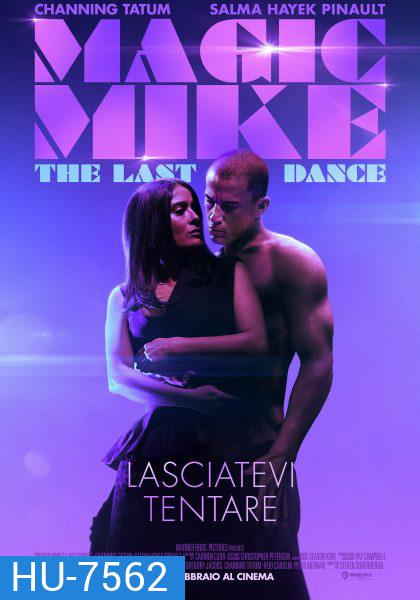 Magic Mike's Last Dance (2023) แมจิค ไมค์ เต้นจบให้จดจำ