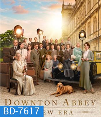 ดาวน์ตัน แอบบีย์ : สู่ยุคใหม่ Downton Abbey - A New Era (2022)
