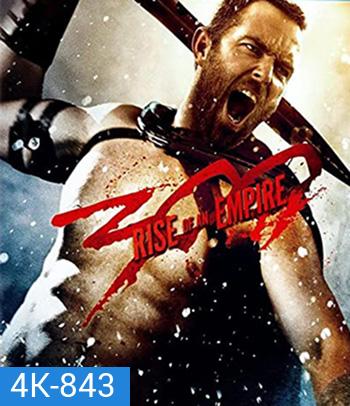 4K - 300 Rise of an Empire (2014) 300 มหาศึกกำเนิดอาณาจักร - แผ่นหนัง 4K UHD