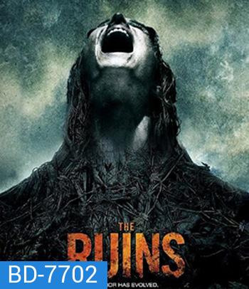 The Ruins (2008) แดนร้างกระชากวิญญาณ