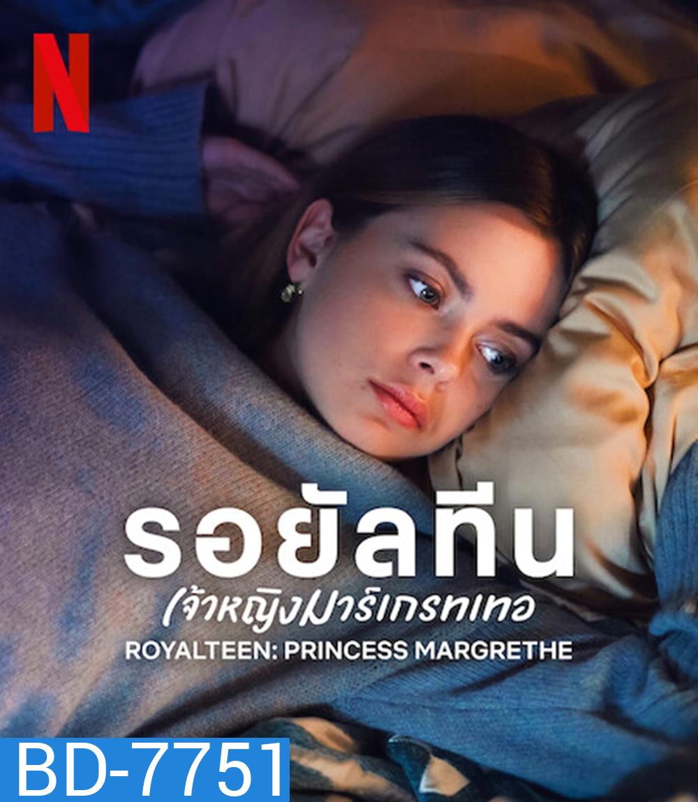 Royalteen: Princess Margrethe (2023) รอยัลทีน: เจ้าหญิงมาร์เกรทเทอ