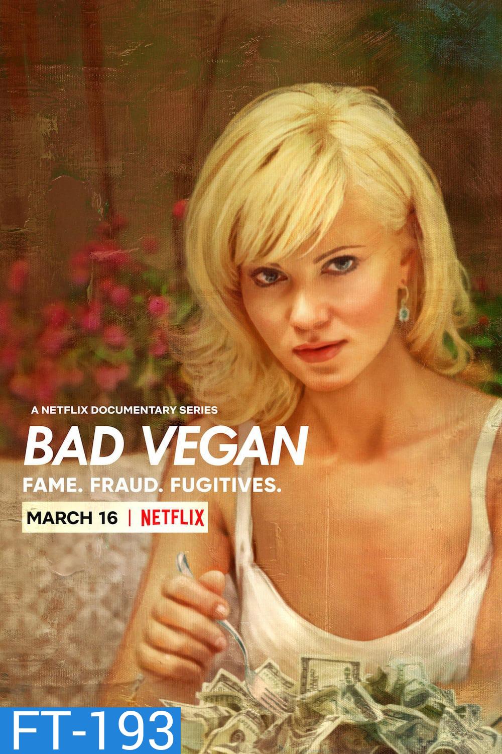 Bad Vegan Fame. Fraud. Fugitives (2022) ดัง ดับ ดิ้นหนี