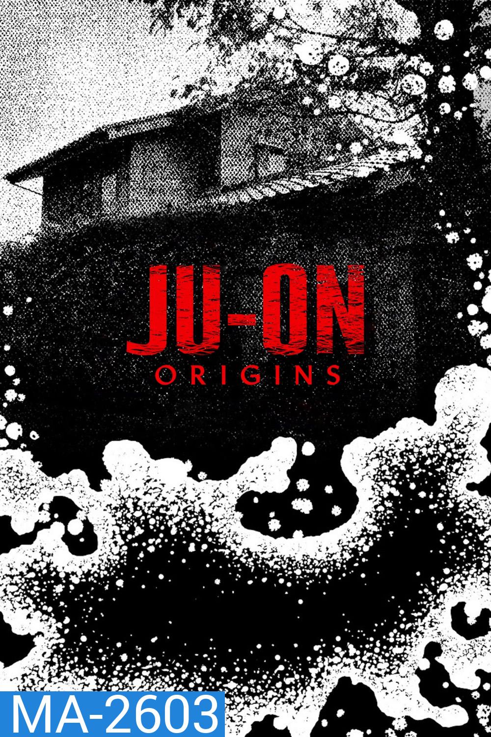 Ju-On: Origins จูออน กำเนิดโคตรผีดุ (2020) 6 ตอน