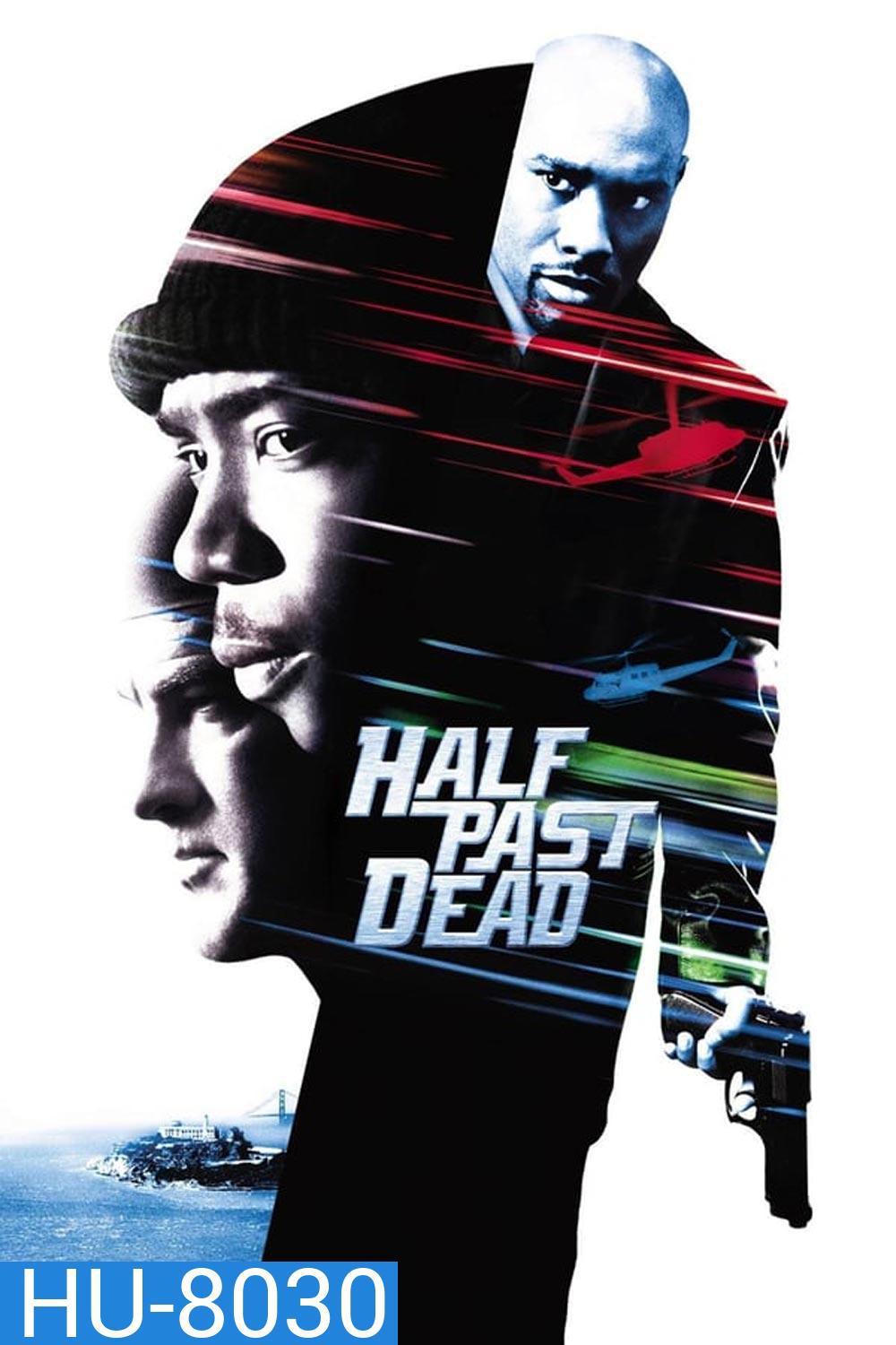 Half Past Dead ทุบนรกคุกมหาประลัย (2002)