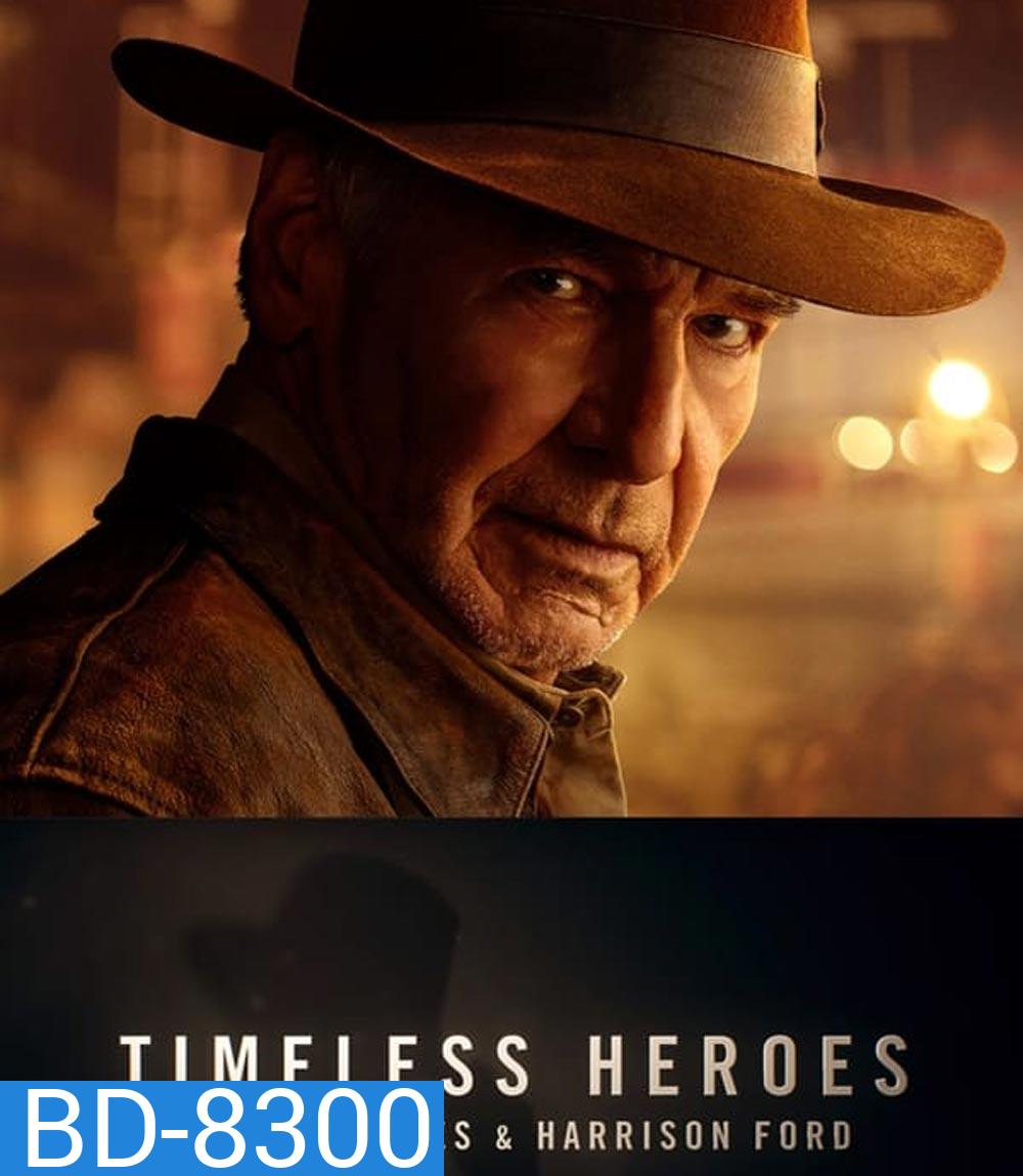 Timeless Heroes Indiana Jones and Harrison Ford 2023