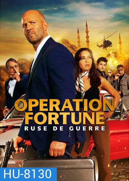 Operation Fortune Ruse de Guerre (2023) ปฏิบัติการระห่ำ โคตรคนฟอร์จูน