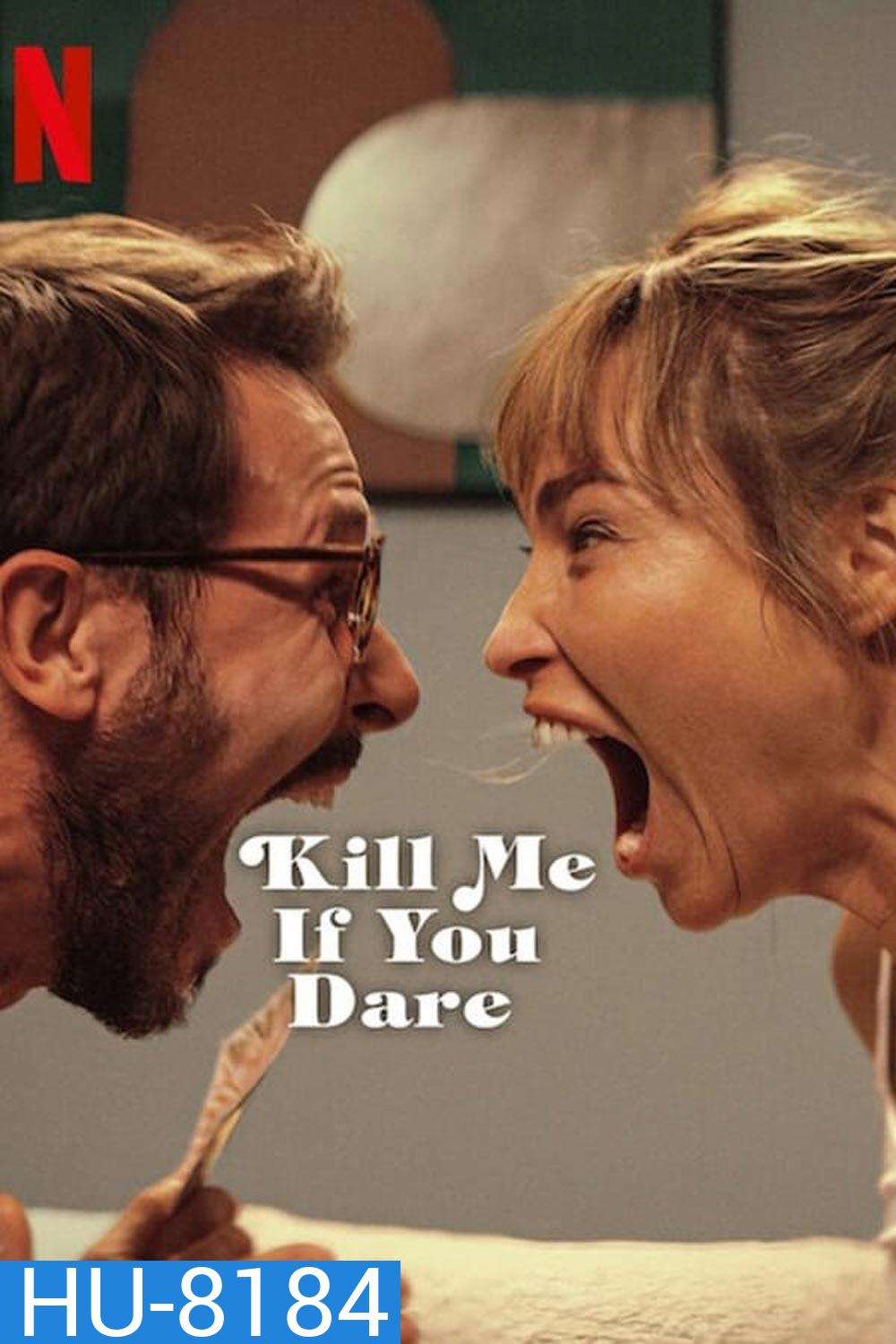 Kill Me If You Dare ถ้ากล้า ก็ฆ่าเลย (2024)