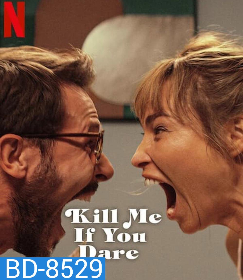 Kill Me If You Dare ถ้ากล้า ก็ฆ่าเลย (2024)