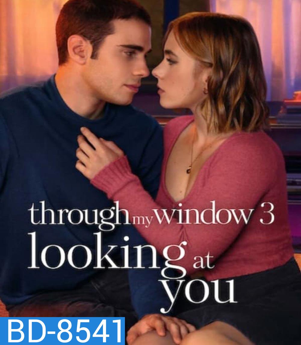 Through My Window 3: Looking at You รักผ่านหน้าต่าง: ดวงตาจ้องมองเธอ (2024)