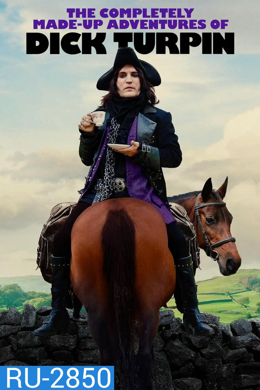 The Completely Made-Up Adventures of Dick Turpin (2024) 6 ตอน
