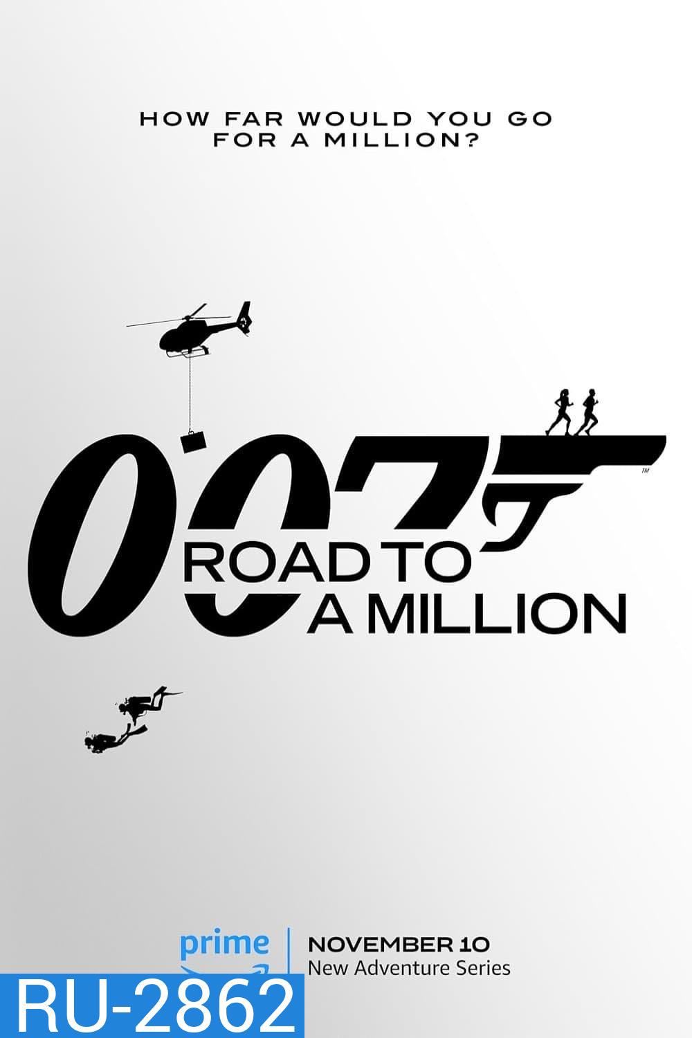 {เรียลลิตี้} 007 Road To A Million: 007 เส้นทางสู่เงินล้าน (2023) 8 ตอน