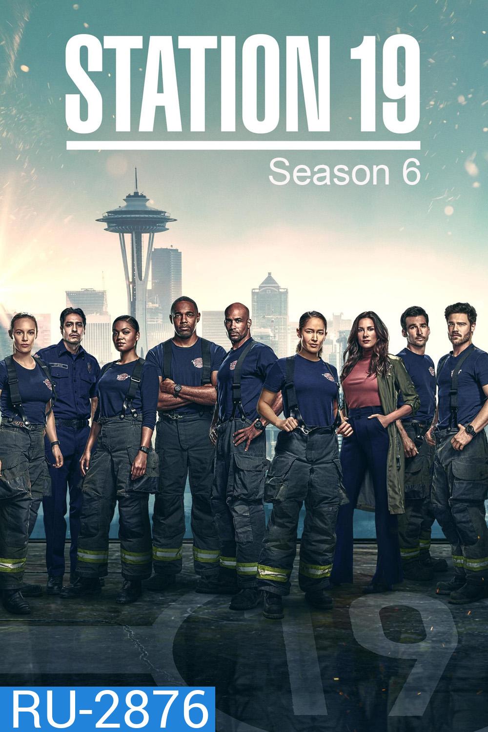 Station 19 Season 6 ทีมแกร่งนักผจญเพลิง (2022) 18 ตอน