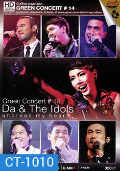 Green Concert # 14: Da & The Idols: Unbreak My Heart