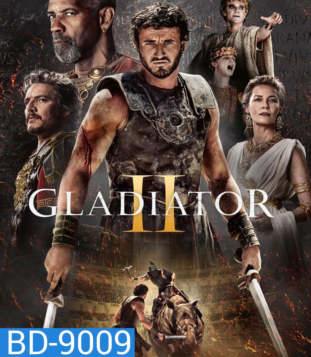 Gladiator 2 นักรบผู้กล้า ผ่าแผ่นดินทรราช 2 (2024)