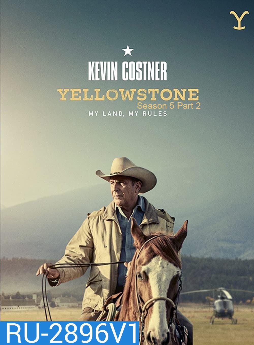 Yellowstone Season 5 (2022) เยลโลว์สโตน ปี 5 (พาร์ท 2 - 6 ตอนจบ) (ตอนที่ 1 มีซับไทยเท่านั้น)