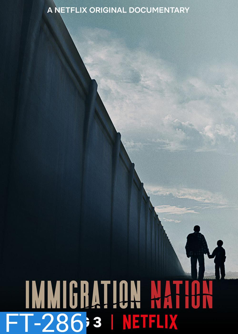Immigration Nation มองประเทศผ่านผู้อพยพ (TV Series 2020) 6 Ep.จบ
