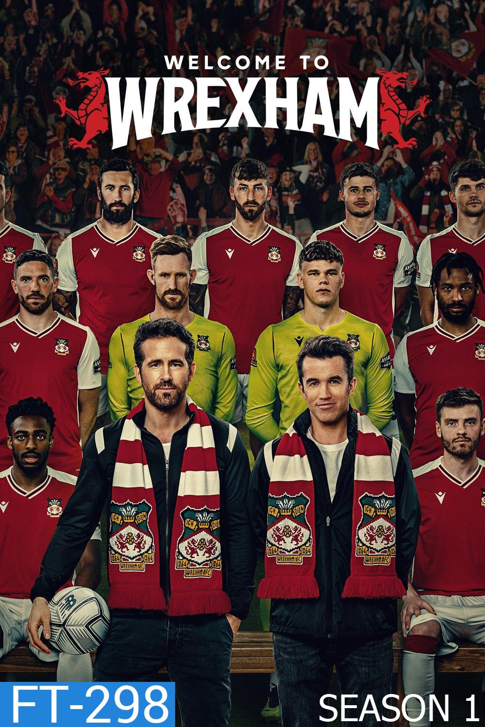 Welcome to Wrexham Season 1 ยินดีต้อนรับสู่ เร็กซ์แฮม ปี 1 (2022) 18 ตอน