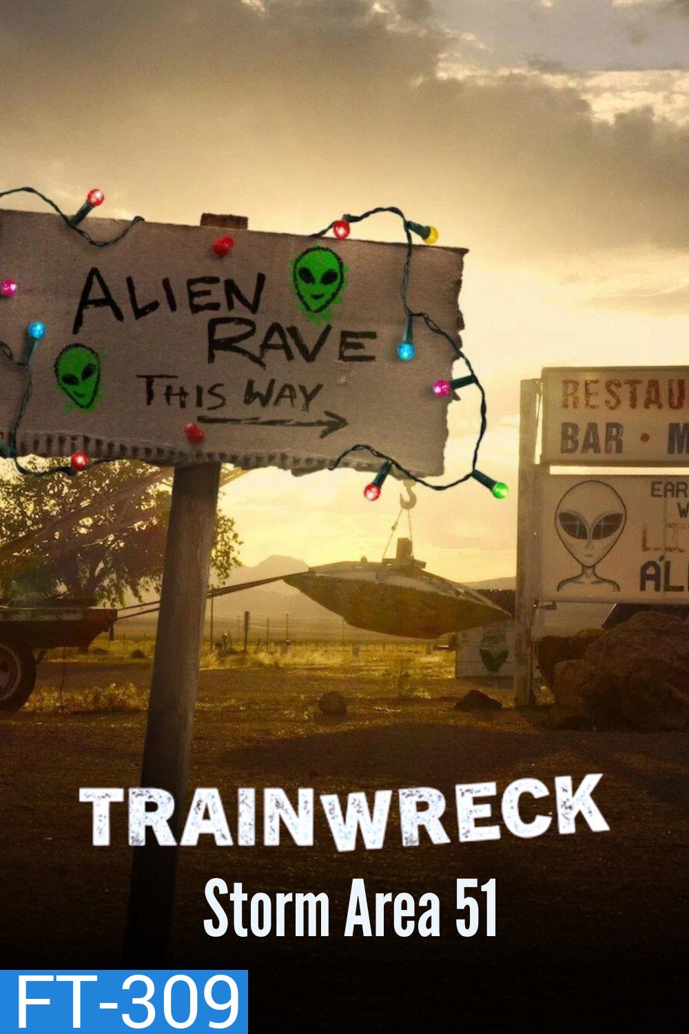 อภิมหาวายป่วง บุกแอเรีย 51 Trainwreck: Storm Area 51 (2025) 2 ตอนจบ