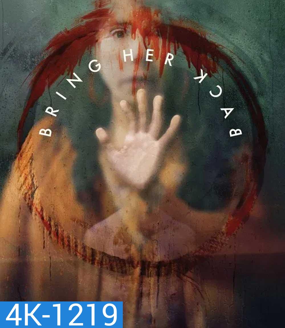 4K - Bring Her Back (2025) เรียกมันกลับมาหลอน - แผ่นหนัง 4K UHD