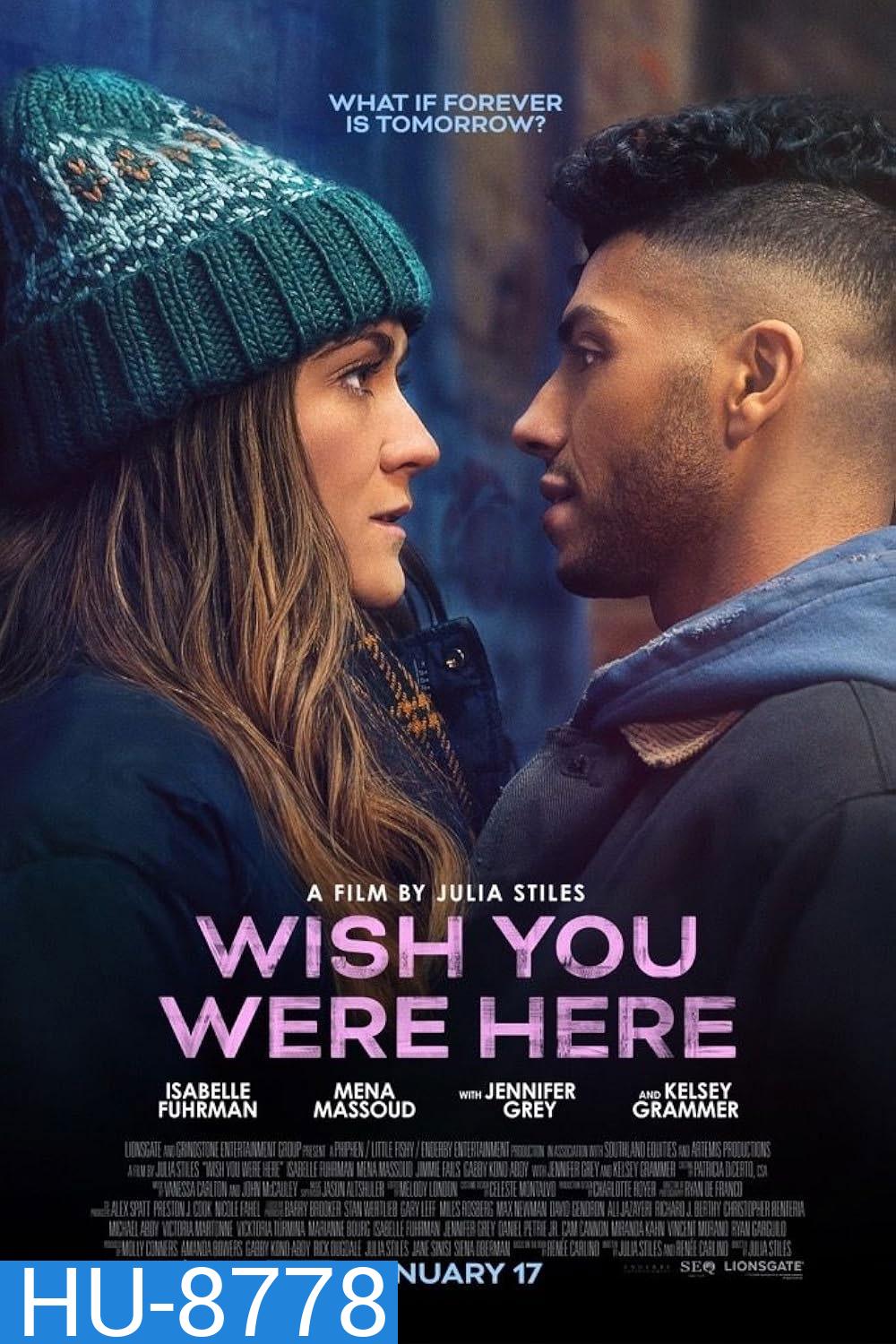 Wish You Were Here (2025) อยากให้เธออยู่ตรงนี้