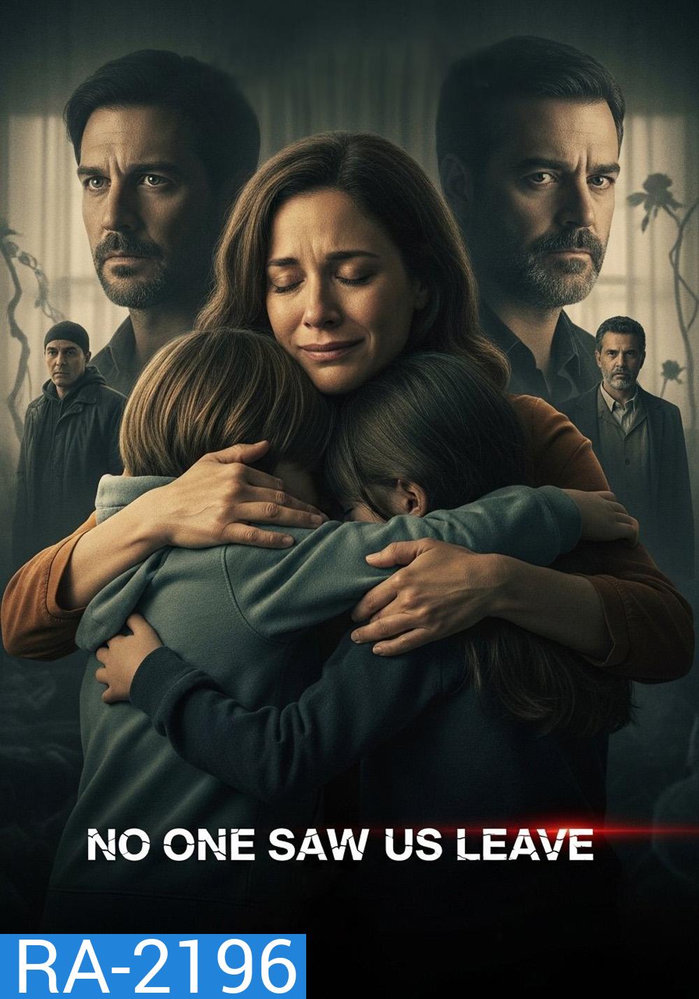 No One Saw Us Leave เมื่อลูกของเธอหายตัวไป (2025) 5 ตอนจบ