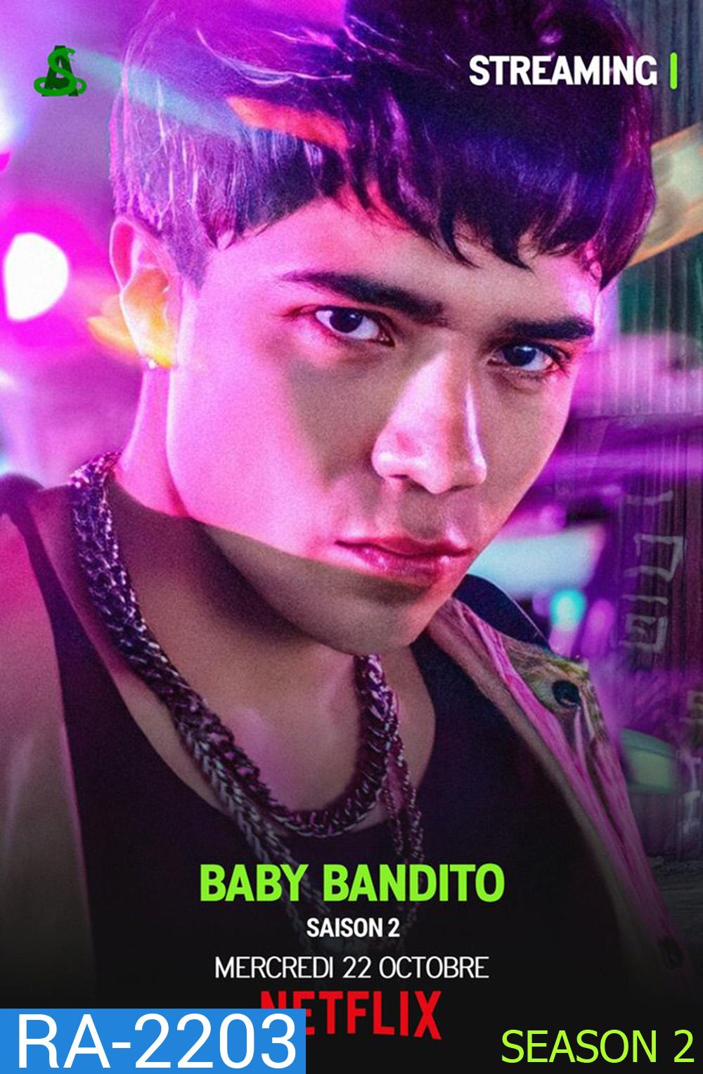 Baby Bandito Season 2 เบบี้ แบนดิโต้: ปล้นสะท้านชิลี ปี 2 (2025) 8 ตอนจบ