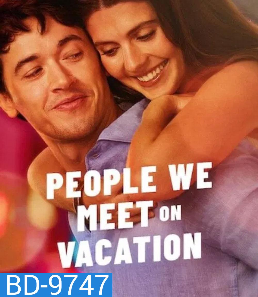 People We Meet on Vacation (2026) เราพบกัน ณ วันพักใจ